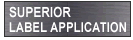 Superior Label Application